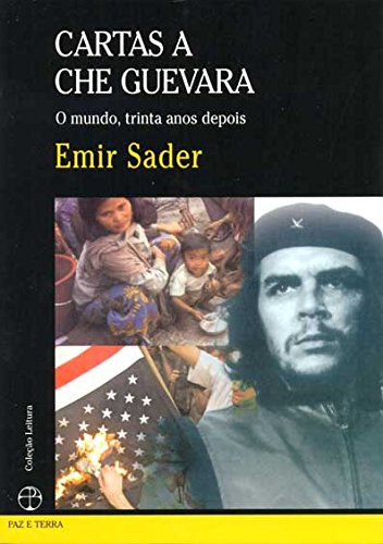 Cartas a Che Guevara, de Sader, Emir. Editorial Paz & Terra, capa mole em português, 2007