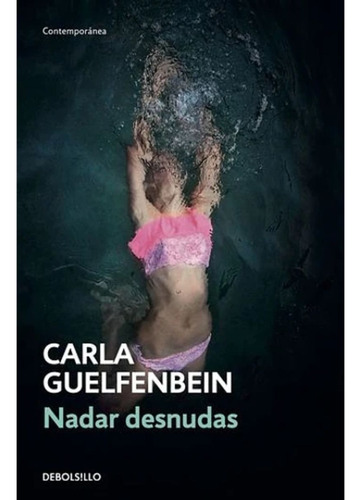 Nadar Desnudas, Libro, Carla Guelfenbein, Debolsillo