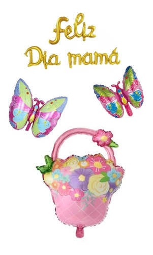  Feliz Día Mamá + Globo Canasta Flores + 2 Globos Mariposa
