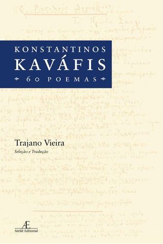 Konstantinos Kaváfis: 60 Poemas, de Kaváfis, Konstantinos. Editora Ateliê Editorial Ltda - EPP, capa mole em griego/português, 2018