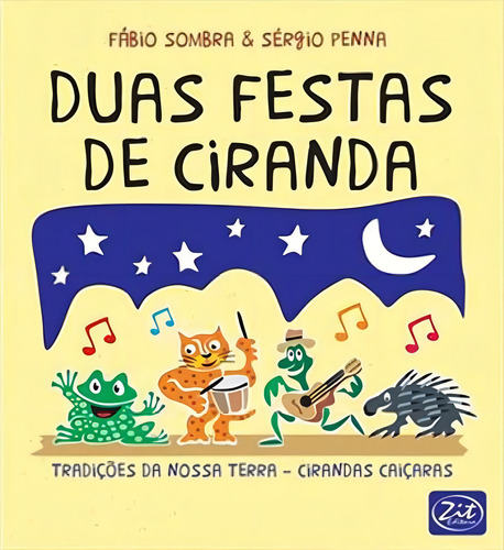 Duas Festas De Ciranda: Tradiçoes Da Nossa Terra - Cirandas Caiçaras, De Sombra, Fábio. Editora Zit Editora, Capa Mole, Edição 1ª Edição - 2011 Em Português