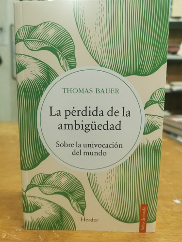 La Pérdida De La Ambigüedad - Thomas Bauer - Herder