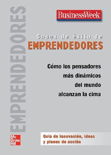 Casos De Éxito De Emprendedores. Cómo Alcanzar La Cima 