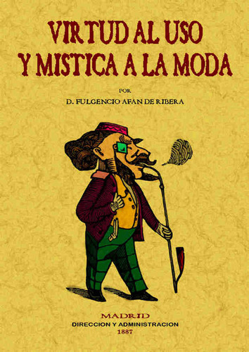 Virtud Al Uso Y Mistica A La Moda - Afan De Ribera, Fulge...