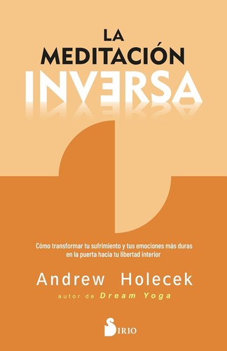 La Meditación Inversa, De Holecek, Andrew. Editorial Editorial Sirio, Tapa Blanda En Español, 1