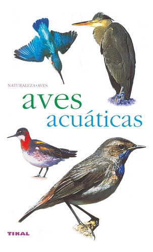 Aves Acuáticas Editorial Tikal Libro Nuevo