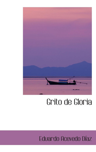 Libro Grito De Gloria (spanish Edition)