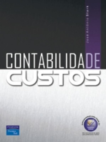 Contabilidade de custos, de Stark, José Antônio. Editora Pearson Education do Brasil S.A., capa mole em português, 2007