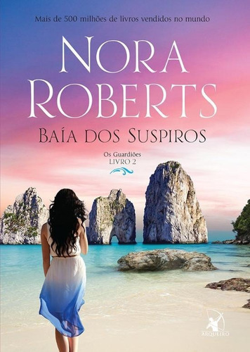 Baia Dos Suspiros, De Roberts, Nora. Editora Arqueiro, Capa Mole, Edição 1 Em Português