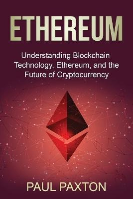 Libro Ethereum : Understanding Blockchain Technology, Eth...