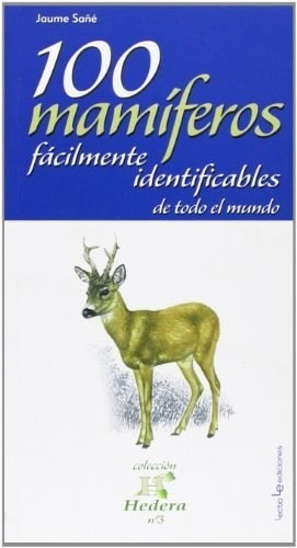 100 Mamíferos Fácilmente Identificables De Todo El Mundo, de Jaume Sañé. Editorial Ediciones Lectio (W), tapa blanda en español