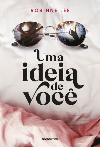 Uma Ideia De Você, De Robinne Lee. Editora Globo Livros, Capa Mole Em Português