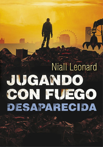 Desaparecida (jugando Con Fuego 2) - Leonard, Niall  - * 