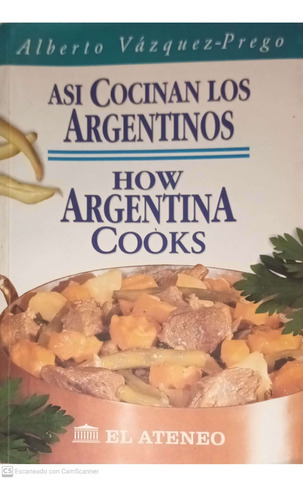 Así Cocinan Los Argentinos (bilingüe) Alberto Vázquez-prego