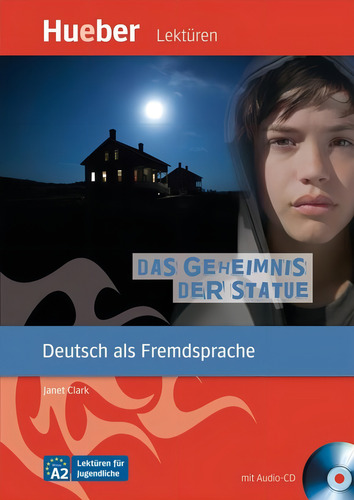 Das geheimnis der statue - leseheft mit audio cd, de Clark, Janet. Editorial Hueber Verlag, capa mole em alemão, 2010