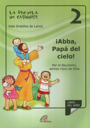 La Escuela De Catequesis 2 Abba, Papa Del Cielo!