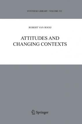 Libro Attitudes And Changing Contexts - Robert Van Rooij