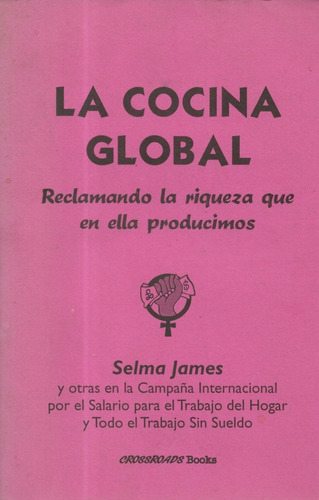 Libro : La Cocina Global / Selma James