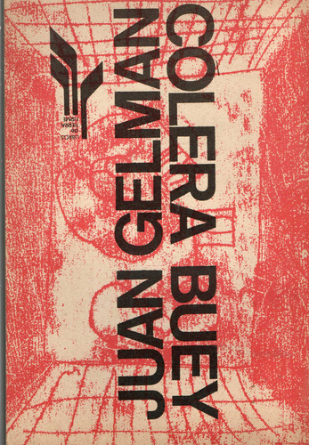 Gelman, Juan: Cólera Buey. Bs. As., Tierra Firme, 1984. 210 (Usado)