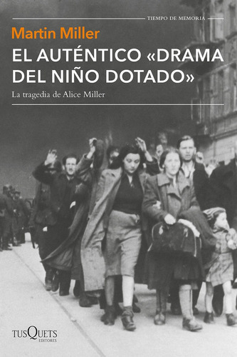 Auténtico Drama Del Niño Dotado, El, de Martín Miller. Editorial Tusquets, tapa blanda, edición 1 en español