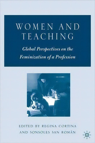 Women And Teaching, De Regina Cortina. Editorial Palgrave Usa, Tapa Dura En Inglés