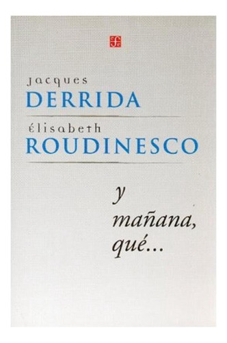 Y Mañana, Qué..., De Jacques Derrida