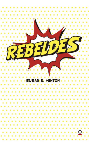 Rebeldes, De Hinton, Susan E.. Editorial Santillana Educación, S.l., Tapa Blanda En Español