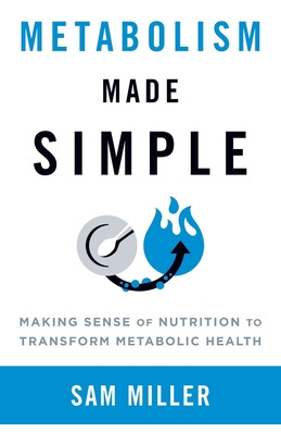 Libro Metabolism Made Simple: Making Sense Of Nutrition T...