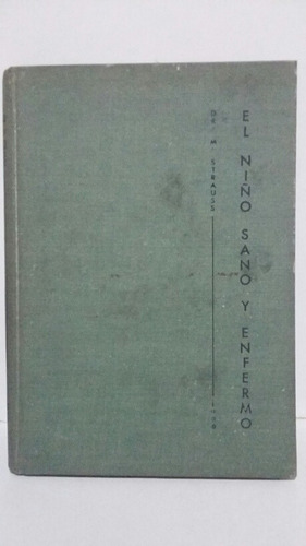 El Niño Sano Y Enfermo. Por Dr. M. Strauss.