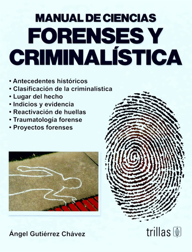 Manual Ciencias Forenses Criminalística - Gutiérrez- Trillas