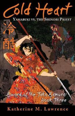 Libro Cold Heart : Yamabuki Vs. The Shinobi Priest - Kath...