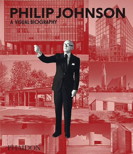 Philip Johnson, de Ian Volner. Editorial Phaidon, tapa blanda, edición 1 en inglés