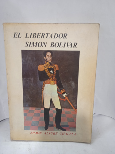 El Libertador Simón Bolivar