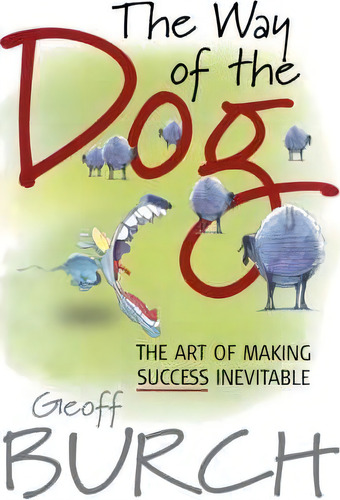 The Way Of The Dog, De Geoff Burch. Editorial John Wiley Sons Ltd, Tapa Blanda En Inglés