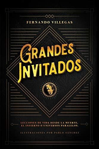 Grandes Invitados: Lecciones De Vida Desde La Muerte, El Inf