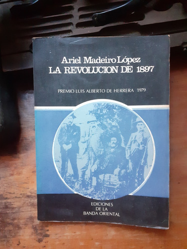 La Revolución De 1897 / Ariel Madeiro López