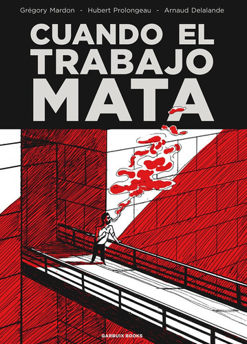 Cuando El Trabajo Mata, De Mardon, Gregory. Editorial Garbuix Books, Tapa Blanda En Español