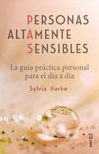 Personas Altamente Sensibles. La Guía Práctica Personal Para