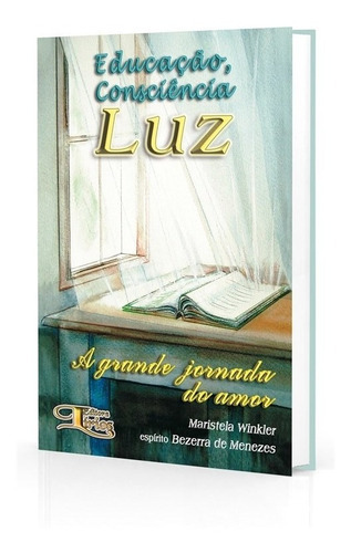 Educação, Consciência Luz, De Médium: Maristela Winkler / Ditado Por: Bezerra De Menezes. Série Não Aplica, Vol. Não Aplica. Editora Dourada, Capa Mole, Edição Não Aplica Em Português, 2009