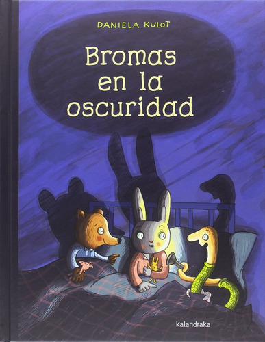 Bromas En La Oscuridad, De Kulot, Daniela. Editorial Kalandraka, Tapa Blanda, Edición 1 En Español