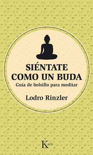 Sientate Como Un Buda . Guia De Bolsillo Para Meditar