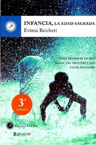 Libro - Infancia La Edad Sagrada, De Evania Reichert. Edito