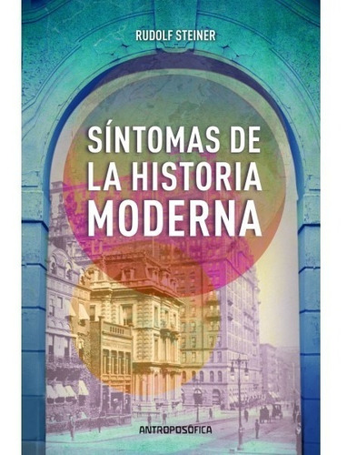 Libro Síntomas De La Historia Moderna - Antroposófica