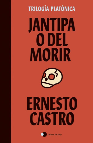 JANTIPA O DEL MORIR, de ERNESTO CASTRO. Editorial Ediciones Temas de Hoy, tapa blanda en español