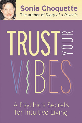Libro Trust Your Vibes- Sonia Choquette -inglés