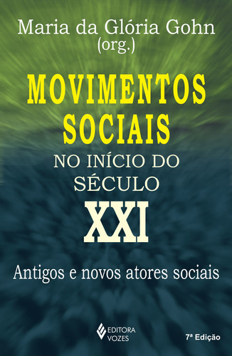 Movimentos sociais no início do século XXI: Antigos e novos atores sociais, de Dias, Eurípedes da Cunha. Editorial Editora Vozes Ltda., capa mole em português, 2015