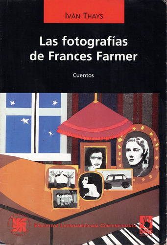 Iván Thays - Las Fotografías De Frances Farmer (cuentos)