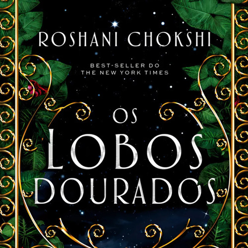 Livro Os Lobos Dourados De Roshani Chokshi Editora Astral Cultural Capa Mole Edição 1 Em Português 2023