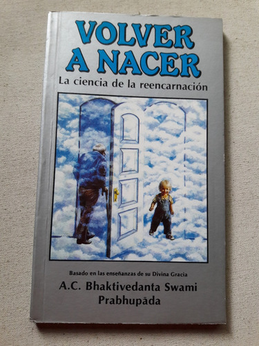 Volver A Nacer - A. C. Bhaktivedanta Swami Prabhupada 1992