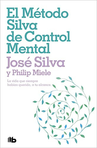 El Método Silva De Control Mental/ The Silva Mind Control Me